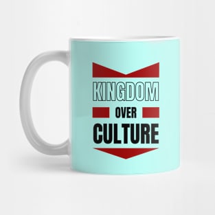 Kingdom Over Culture | Christian Typography Mug